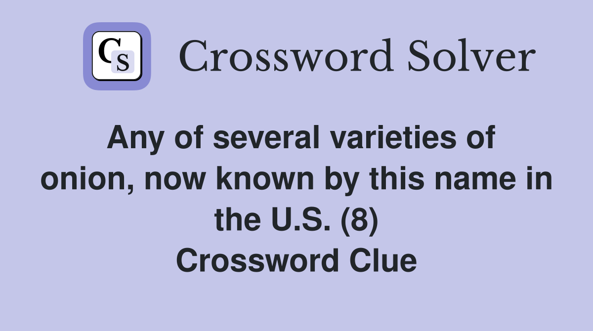 Any of several varieties of onion, now known by this name in the U.S